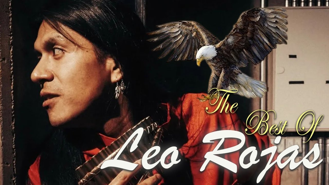 Leo Rojas &ndash; The Best of Panflute ✨ Andean Music Master Collection 2026