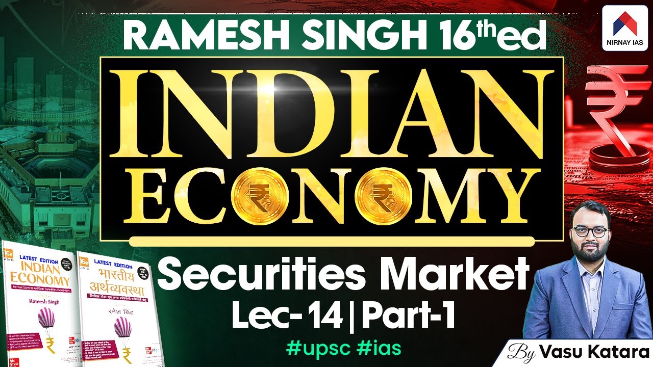 Ramesh Singh Economics | Lec 14: Part 1 Securities Market | Indian Economy for UPSC | Vasu Sir