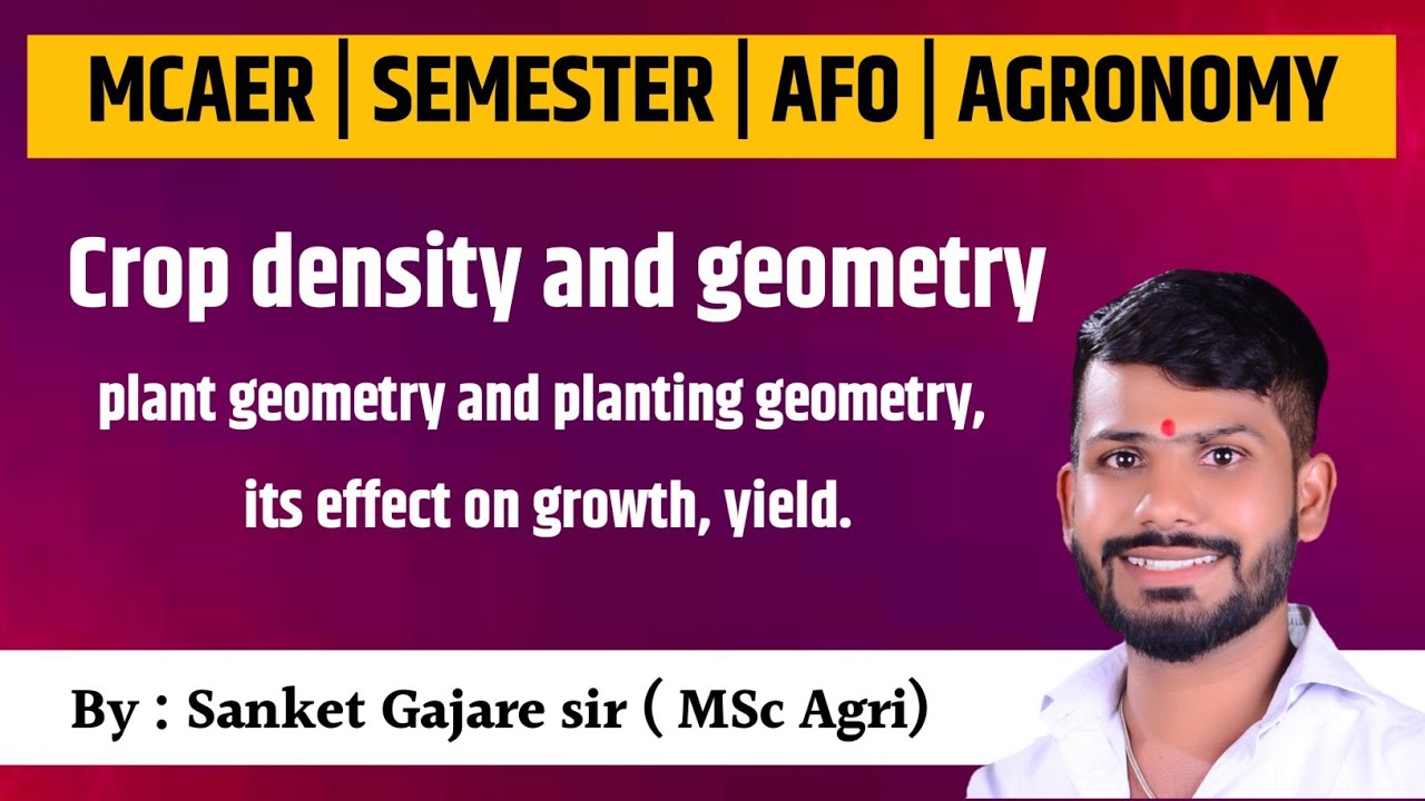 Lecture - Crop Density & Geometry | Agronomy.