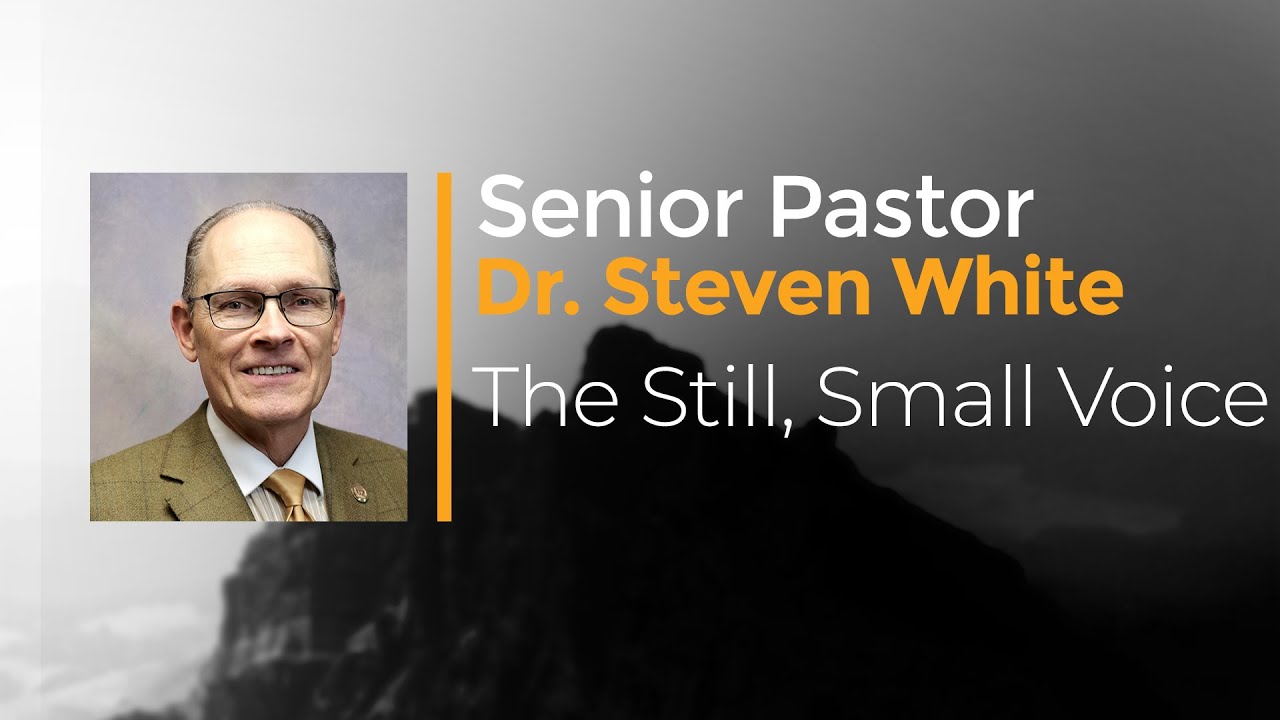The Still, Small Voice - Dr. Steven White - Sun. PM Jan. 03, 2021