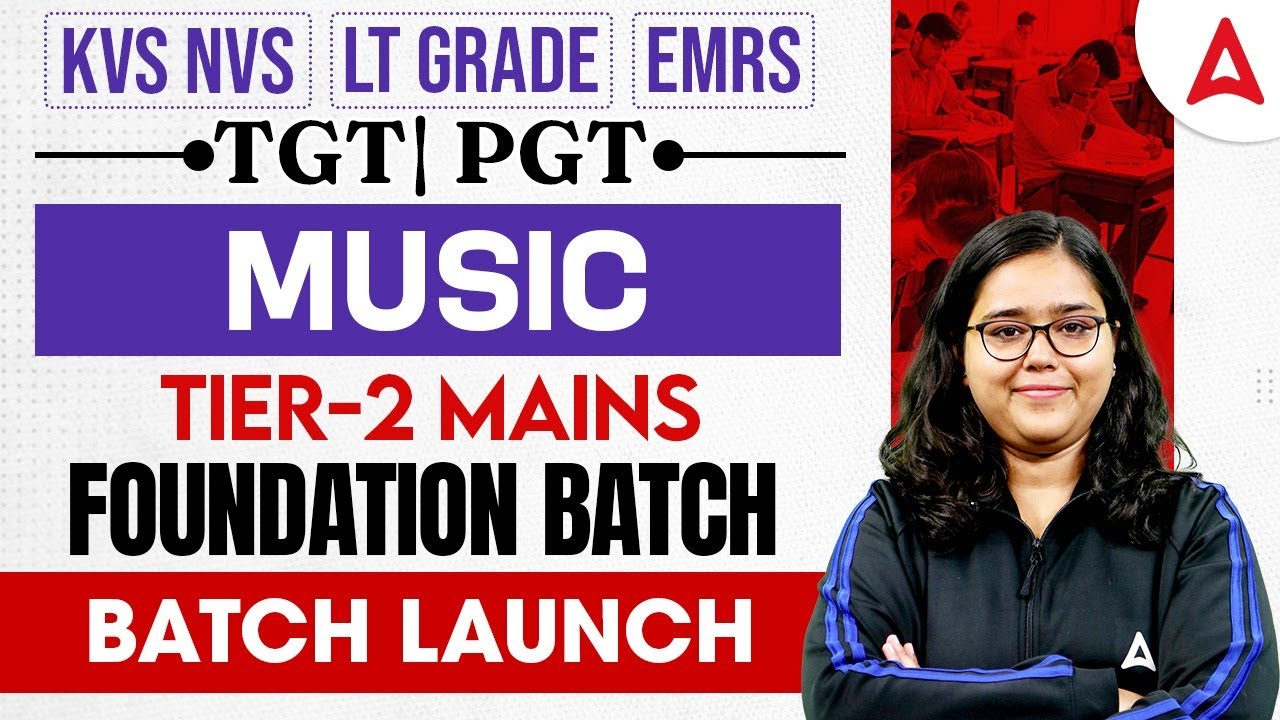 Music Teacher Foundation Batch | TGT/PGT, KVS/NVS, EMRS & LT Grade | Music Tier-2 Mains Preparation