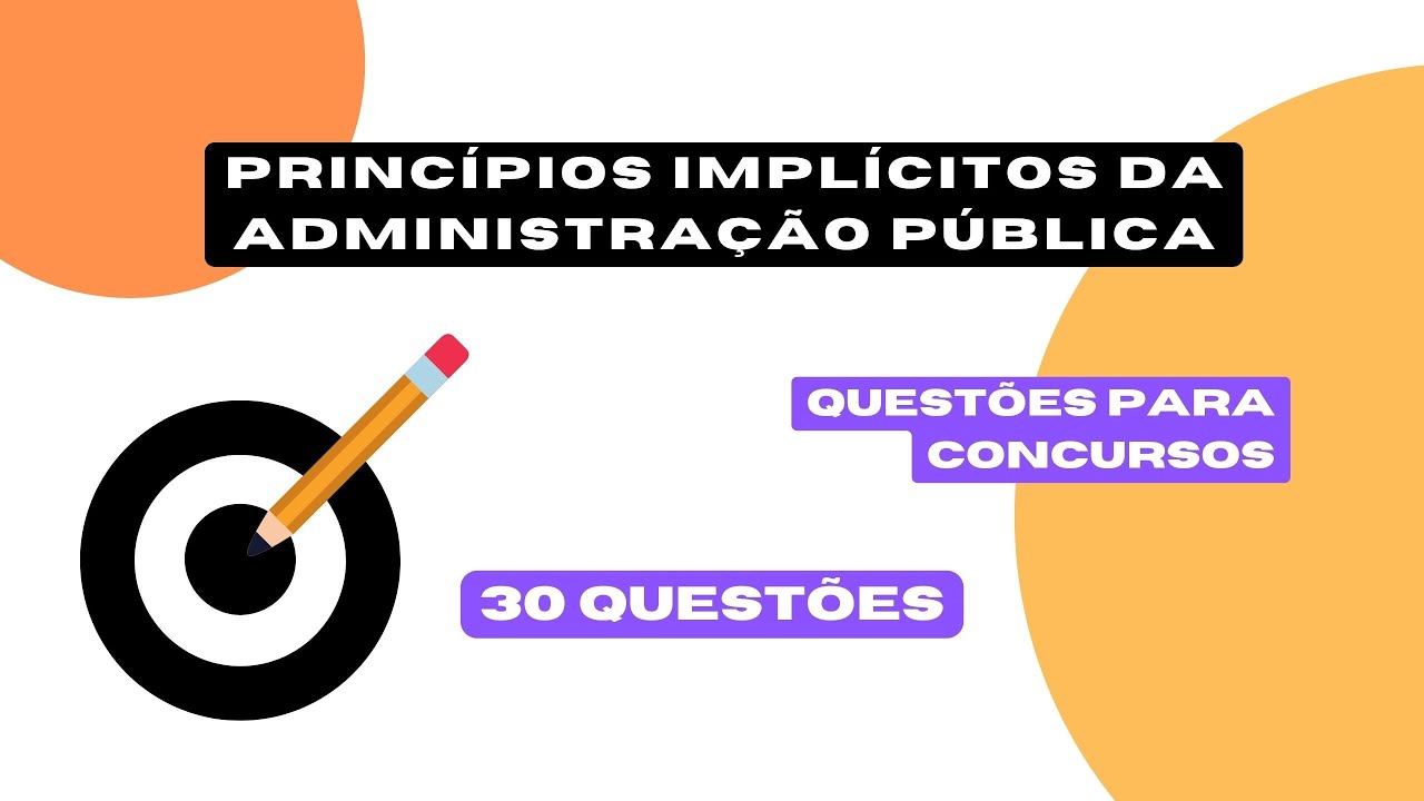 30 QUESTÕES - PRINCÍPIOS IMPLÍCITOS DA ADMINISTRAÇÃO PÚBLICA #concurso #constituição #administrativo