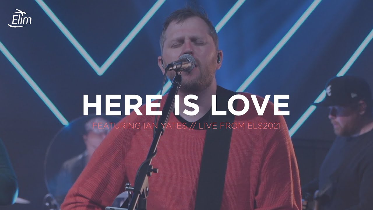 HERE IS LOVE // ELS2021// Featuring Ian Yates