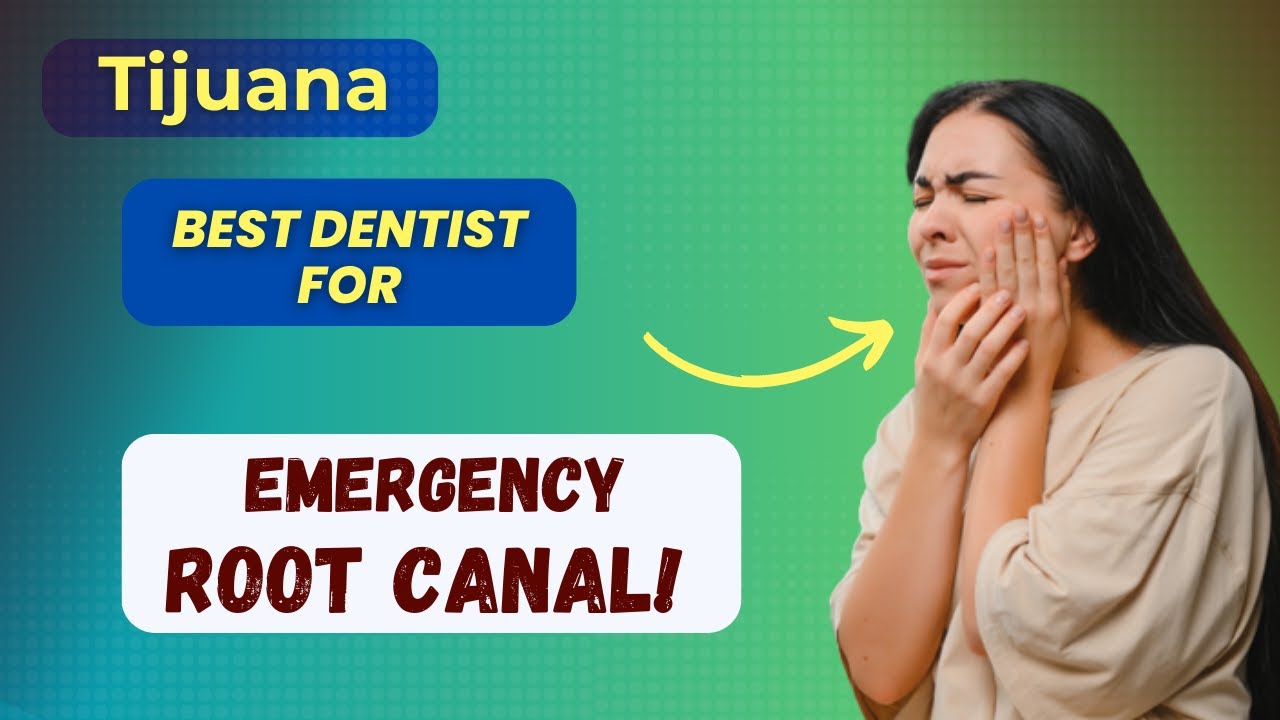 Emergency Root Canal in Tijuana MX  - Quick Relief - 52 (664) 682-4955  5,000 MXN - Trusted Endo