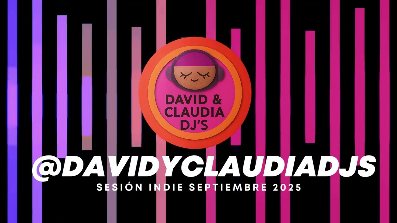 Sesión Indie español e inglés. David & Claudia Dj's. Septiembre 2025. Remix