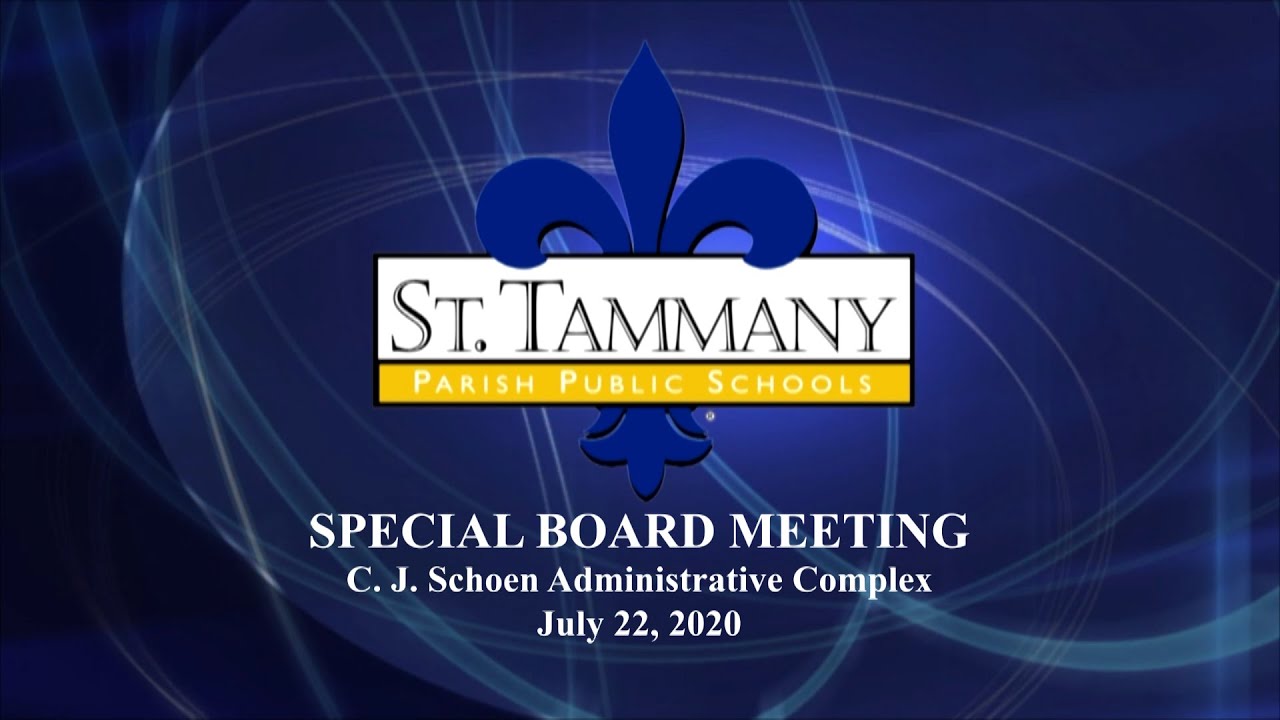 St. Tammany Parish Public Schools Special Board Meeting: July 22, 2020