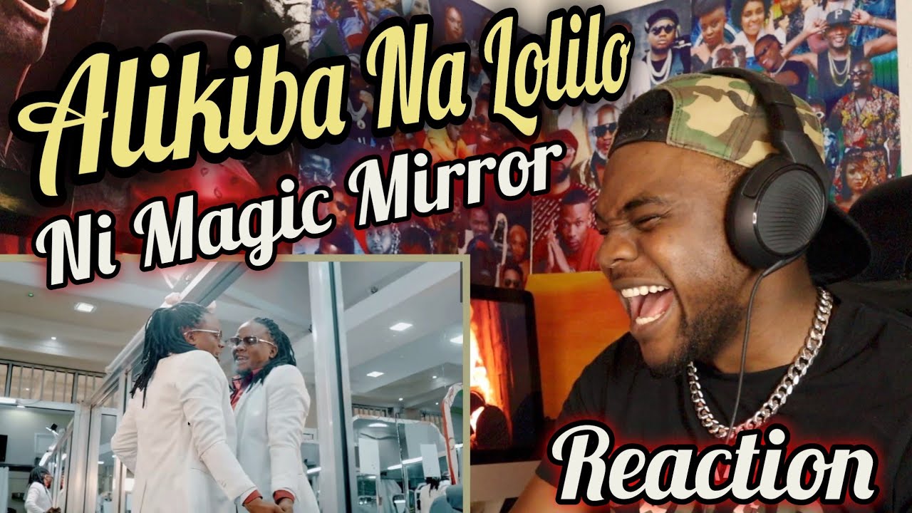 Alikiba na Lolilo ni ndugu |Magic Mirror by Lolilo Simba & Alikiba |REACTION