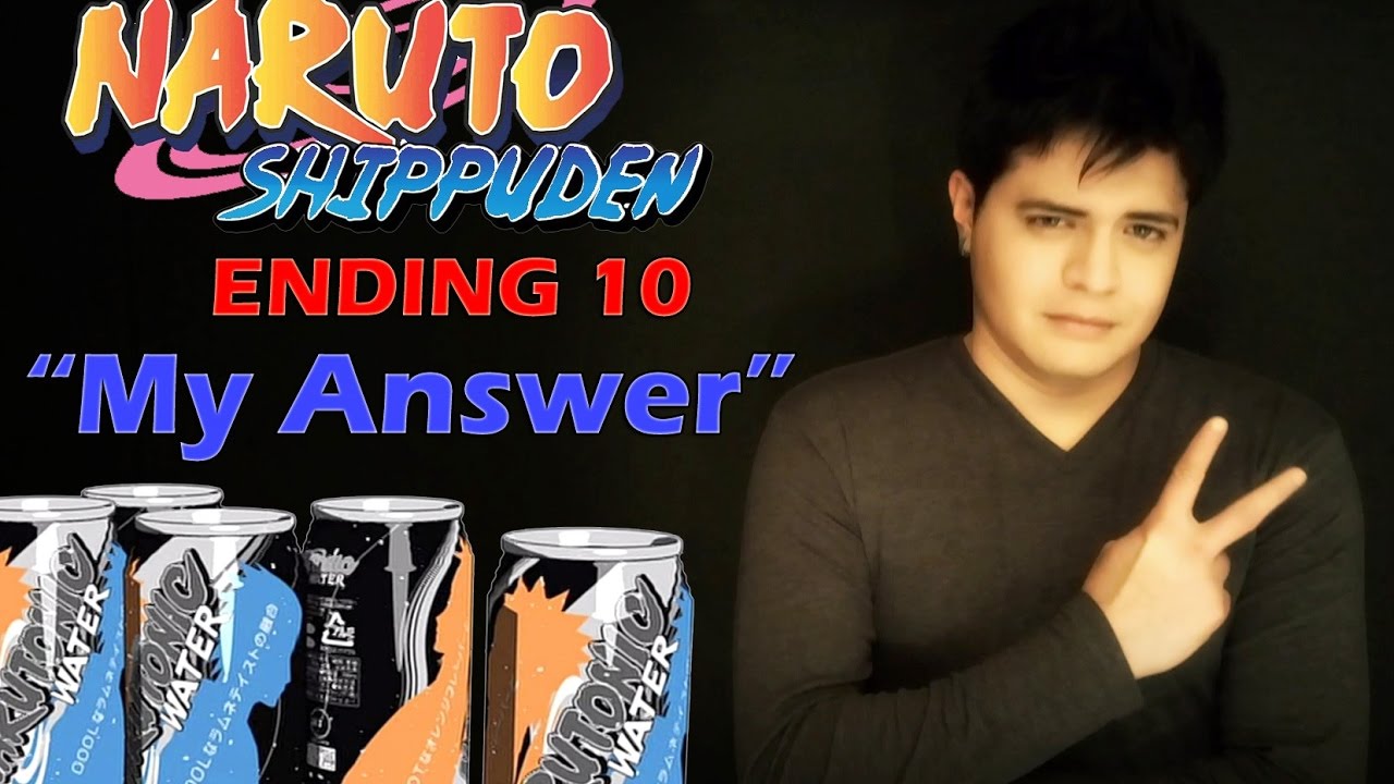 Naruto S. End 10 - My Answer (Versión en español por E-Chan)