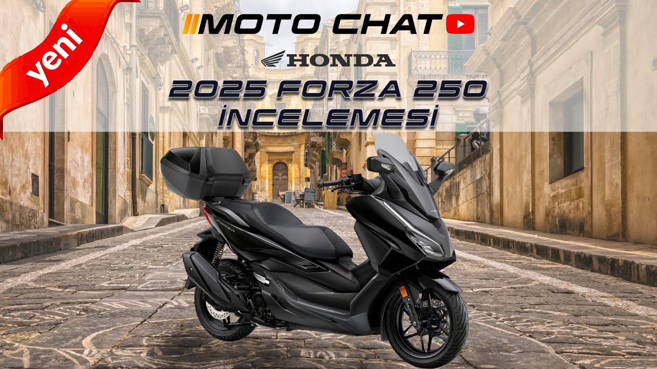 2025 Honda Forza 250 İncelemesi - Moto Chat