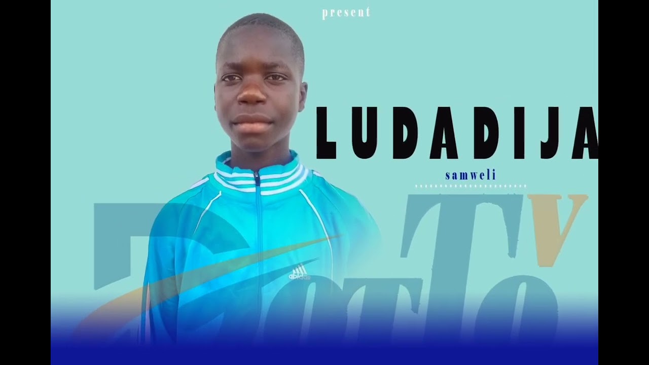 SAMWELI -_-LUDADIJA MACHALO ;