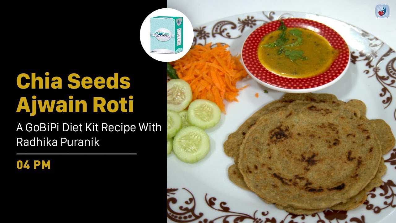 Chia Seeds Ajwain Roti | A GoBiPi Diet Kit Recipe with Radhika Puranik