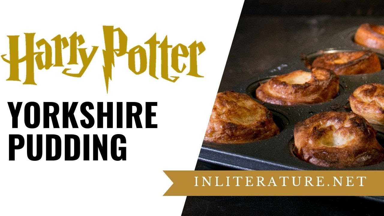 Yorkshire Pudding | Harry Potter | Food in Literature