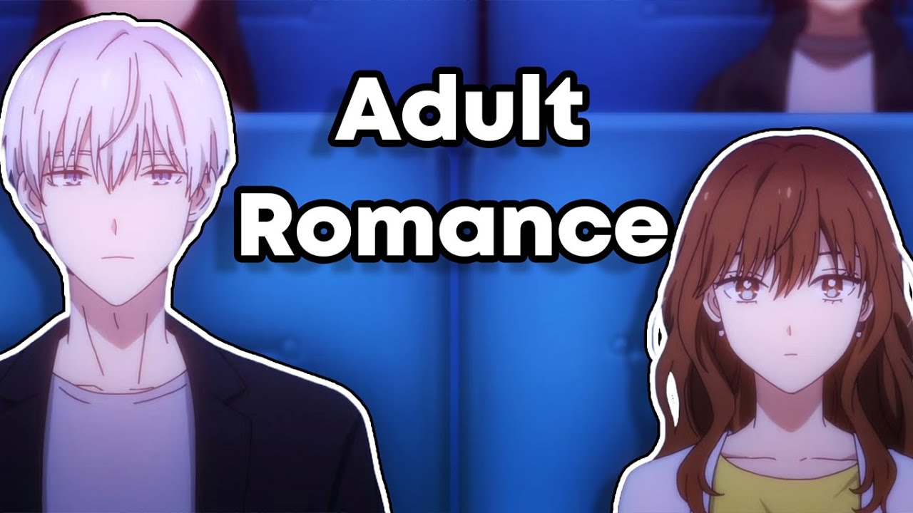 Why We Need More Adult Romance Anime