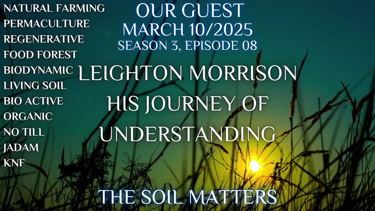 The Soil Matters Leighton Morrison His Journey Of Understanding
