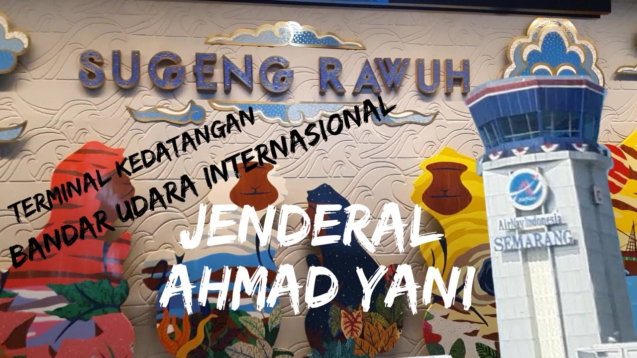 Situasi Terkini Bandar Udara Internasional Jenderal Ahmad Yani - Semarang || Terminal Kedatangan