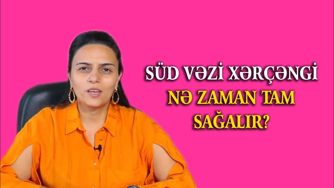 S&Uuml;D VƏZİ XƏR&Ccedil;ƏNGİ Nə Zaman Tam Sağalır? - DİQQƏT