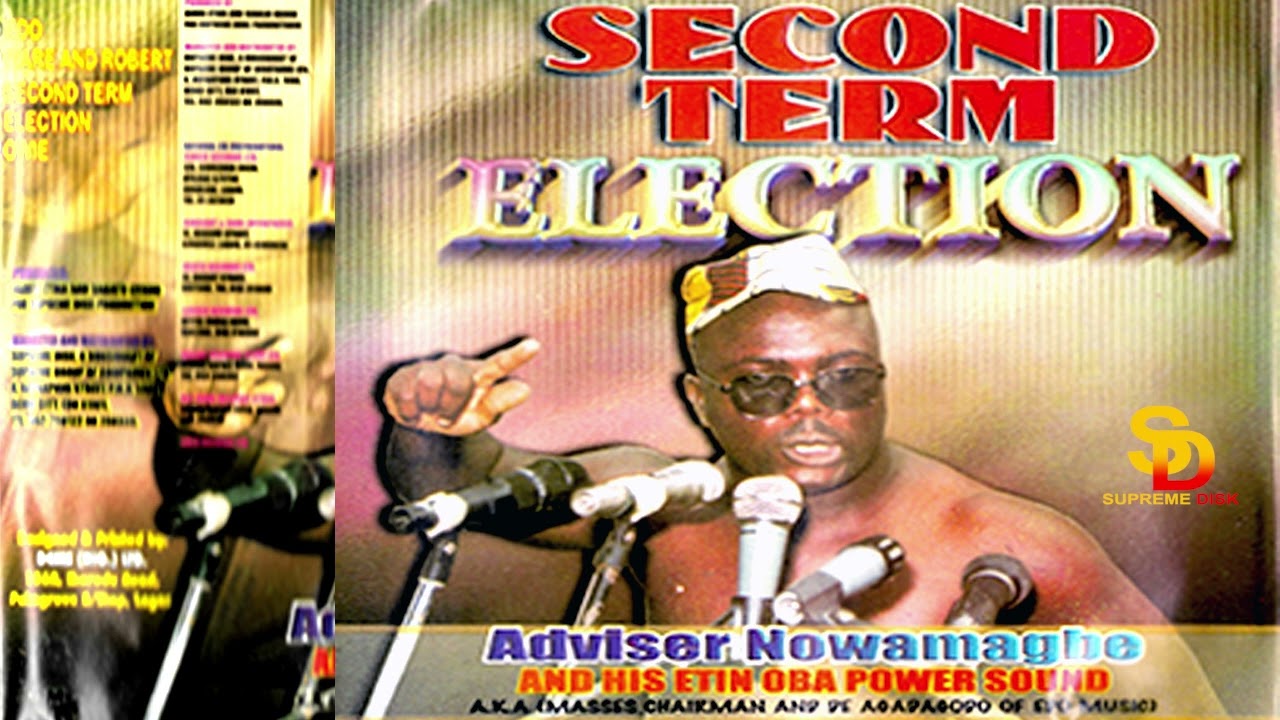 ADVISER NOWAMAGBE - SECOND TERM ELECTION [FULL ALBUM] BENIN MUSIC