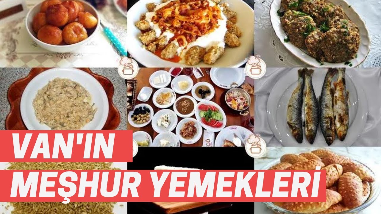 Van&rsquo;ın Neyi Meşhur: Van&rsquo;ın En Meşhur Yemekleri Nelerdir?