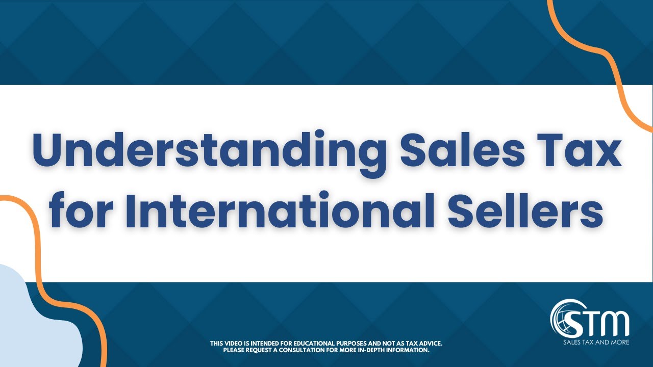Understanding Sales Tax for International Sellers