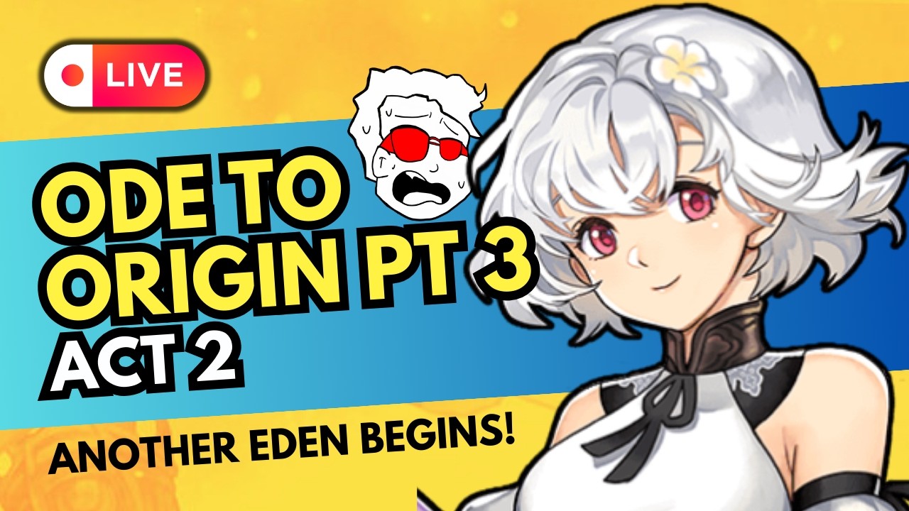 Another Eden LIVE: Another Eden Begins Hype + Ode to Origin Pt 3 Act 2 (Master Difficulty)
