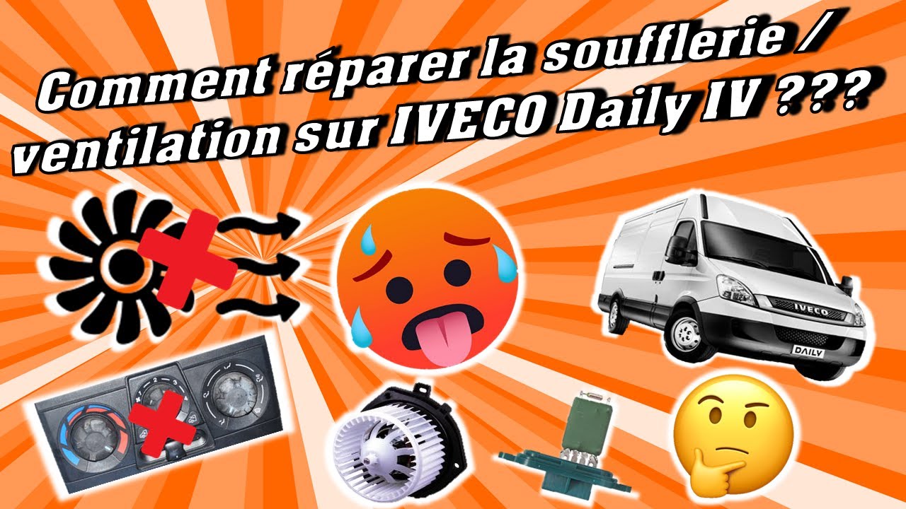 🛠️🛠️🛠️ TUTO Comment réparer la soufflerie / ventilation sur IVECO DAILY IV ???