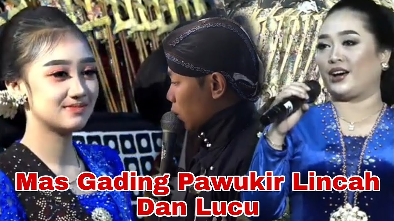 Mas Gading Pawukir Lincah Dan Lucu