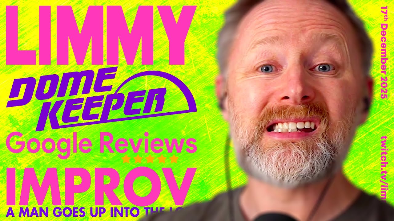 LIMMY Twitch | DOME KEEPER (4), Keeper (FINAL), Google Reviews & Improv [2025-12-17]