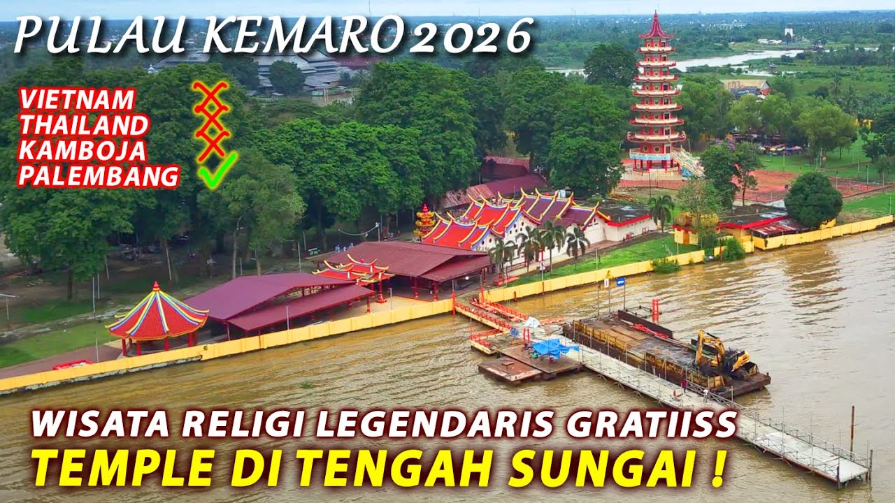 WISATA RELIGI LEGENDARIS | KELENTANG PULO KEMARO SUNGAI MUSI PALEMBANG