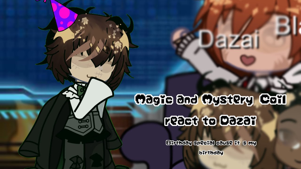 |Magic and Mystery/coil react to Dazai| made by @N0t_4n_Ali3n| creds in description |part 1/3
