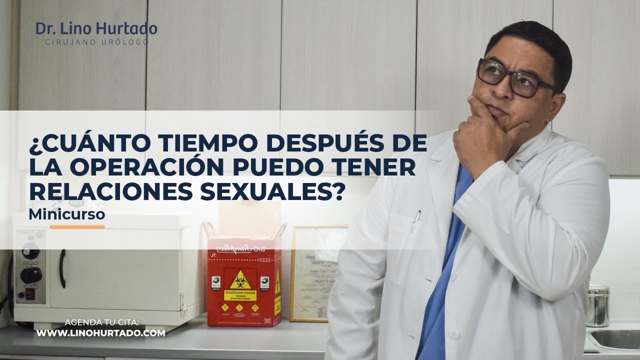 Cu&aacute;nto tiempo despu&eacute;s de la operaci&oacute;n puedo tener relaciones sexuales