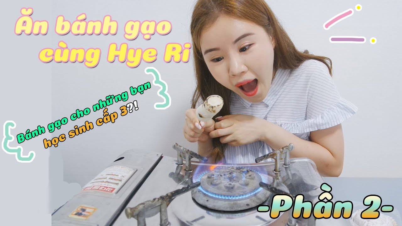 Ăn bánh gạo cùng Hye Ri! ㅣPhần 2