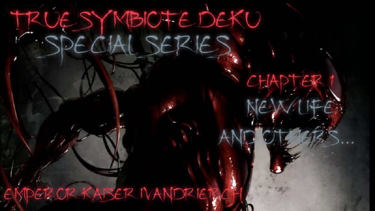 True Symbiote Deku.(Special series) Chapter 1 New Life and others... IzukuxRyukyu,Zero two.