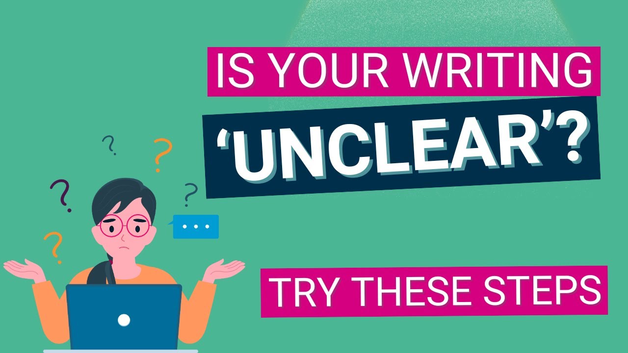 Is Your Writing 'Unclear?' Try These Steps!