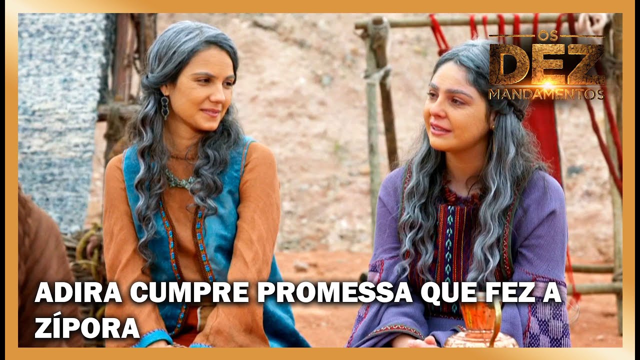 Adira cumpre promessa que fez a Zípora e irmãs se emocionam | OS DEZ MANDAMENTOS