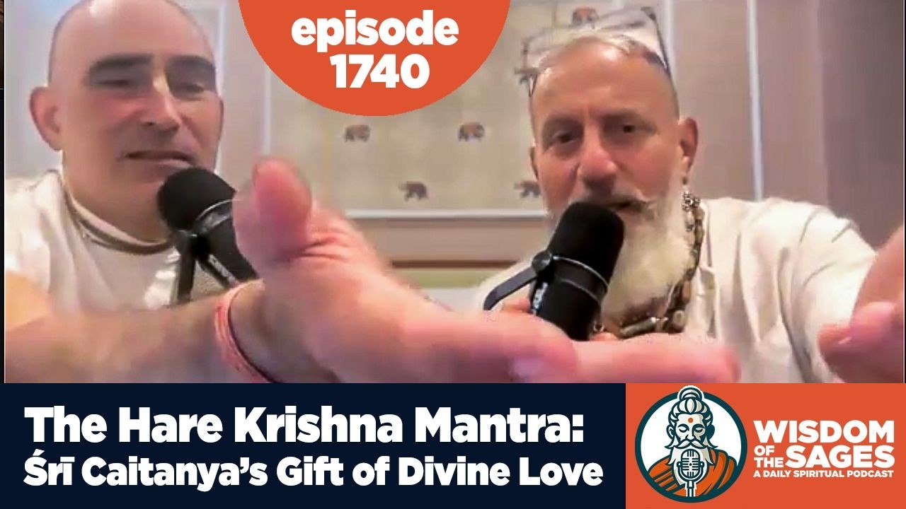 1740: The Hare Kṛṣṇa Mantra: Śrī Caitanya’s Gift of Divine Love