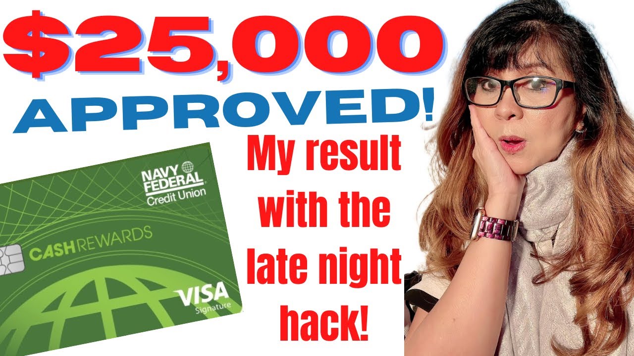 NAVY FEDERAL CREDIT UNION Late Night Hack: APPROVED!! CASH REWARDS $25,000 #navyfederal #NFCU