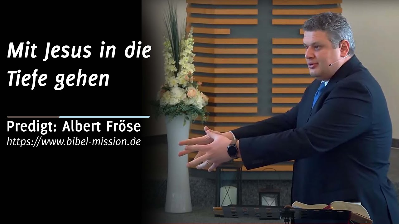 Mit Jesus in die Tiefe gehen | Albert Fröse | CBGH