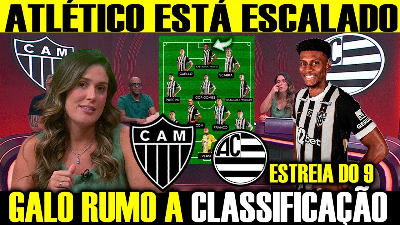 GALO ESCALADO RUMO A LIDERANÇA! ATLÉTICO MG X ATHLETIC COM ESTREIA CONFIRMADA.