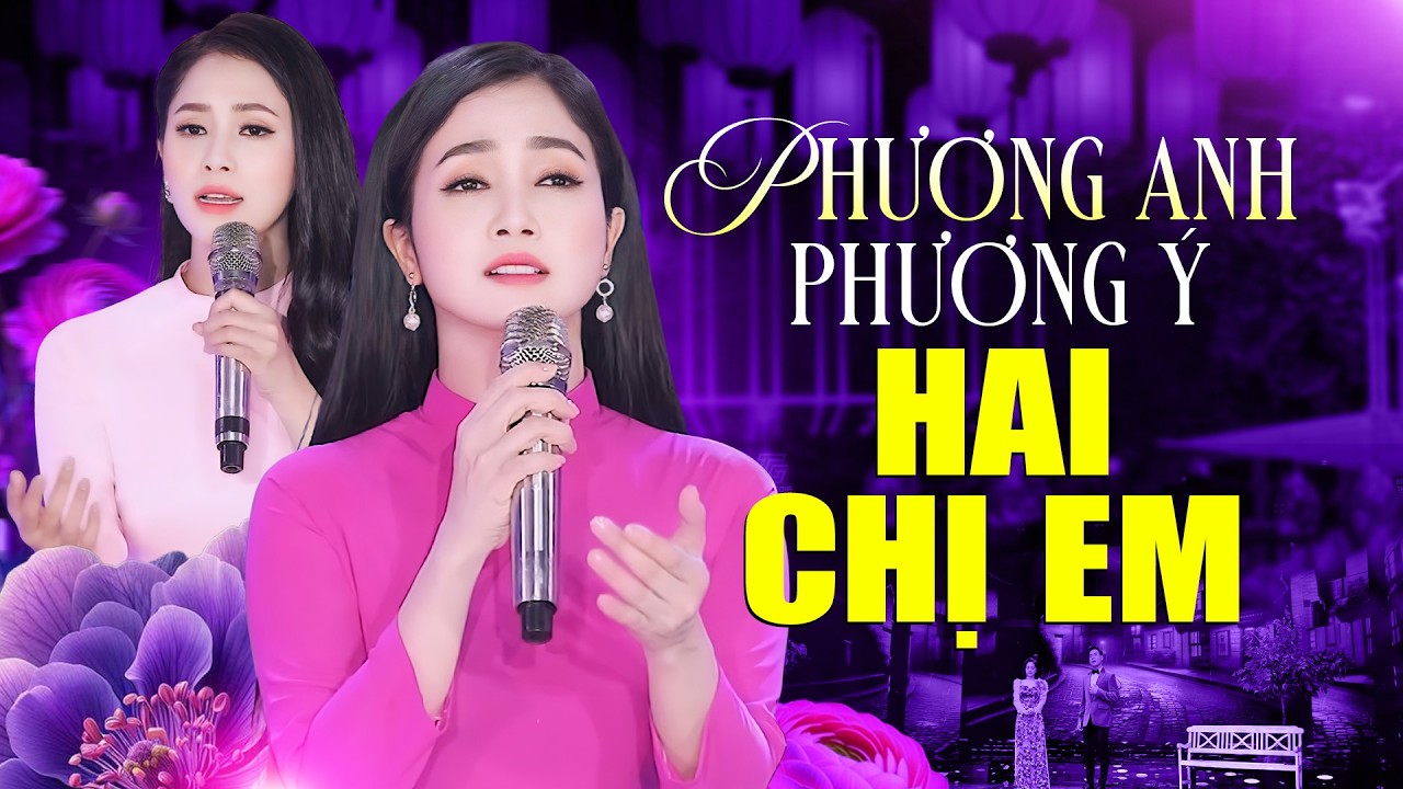 Phương Anh & Phương Ý 2026 – Cặp Song Ca Bolero Hoàn Hảo Nghe Là Mê
