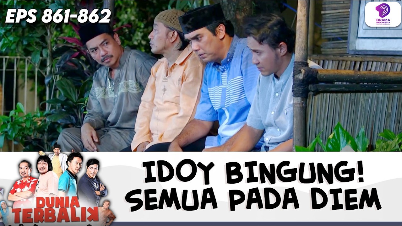 IDOY BINGUNG SENDIRI! SEMUA PADA MAEN DIEM DIEMAN !! | DUNIA TERBALIK | EPS.861-862 (2/8)