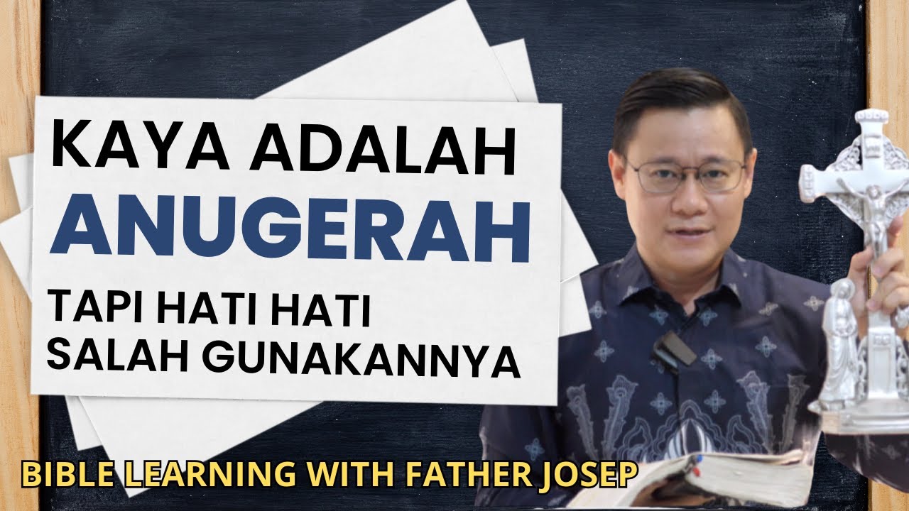 KAYA ITU ANUGERAH. TAPI HATI HATI BISA SALAH GUNAKANNYA
