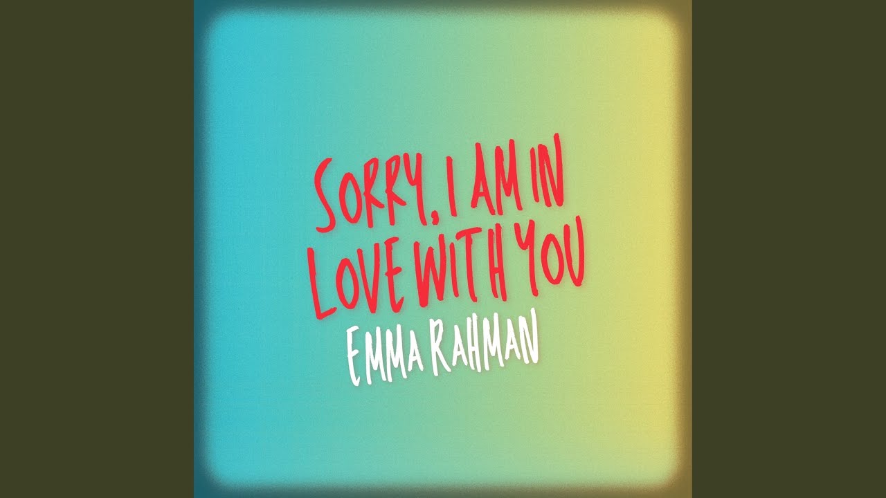 Sorry, I am in love with you
