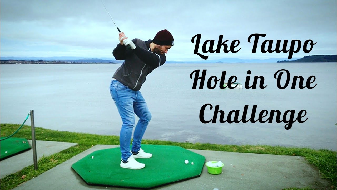 Lake Taupo - Hole in one Challenge!