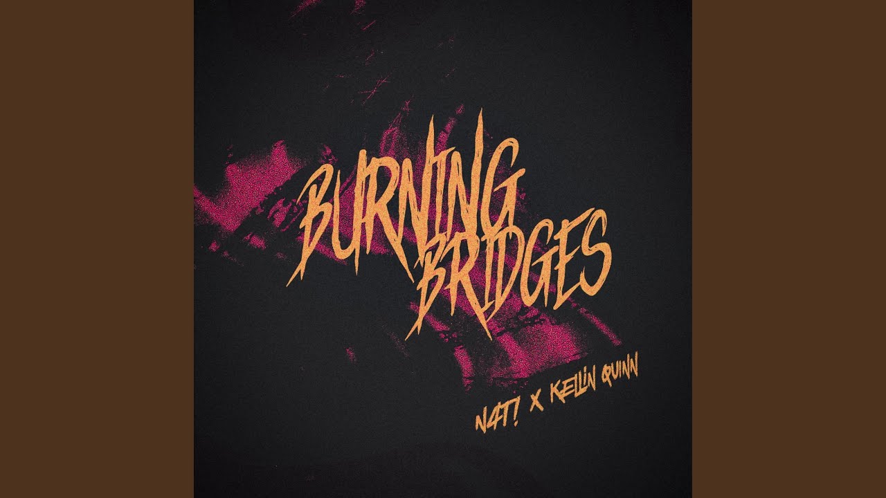 Burning Bridges (with Kellin Quinn)