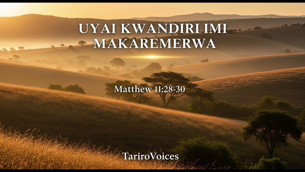 Uyai Kwandiri Imi Makaremerwa (Matthew 11:28–30) | Healing Worship by TariroVoices