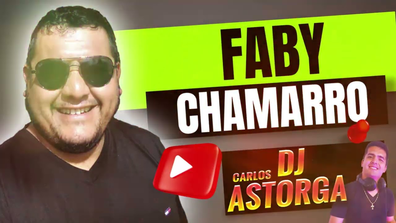 FABY CHAMARRO Enganchados - DJ CARLOS ASTORGA