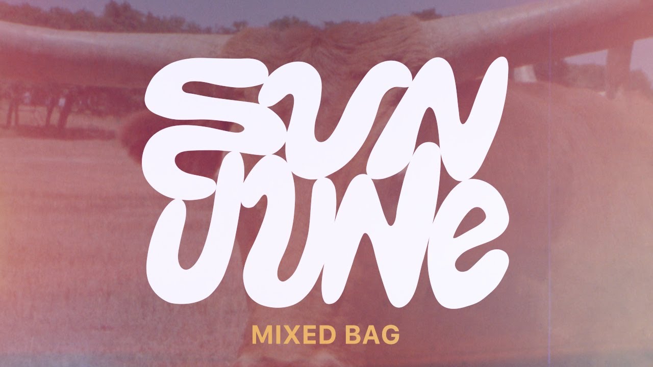 Sun June - Mixed Bag (Official Lyric Video)