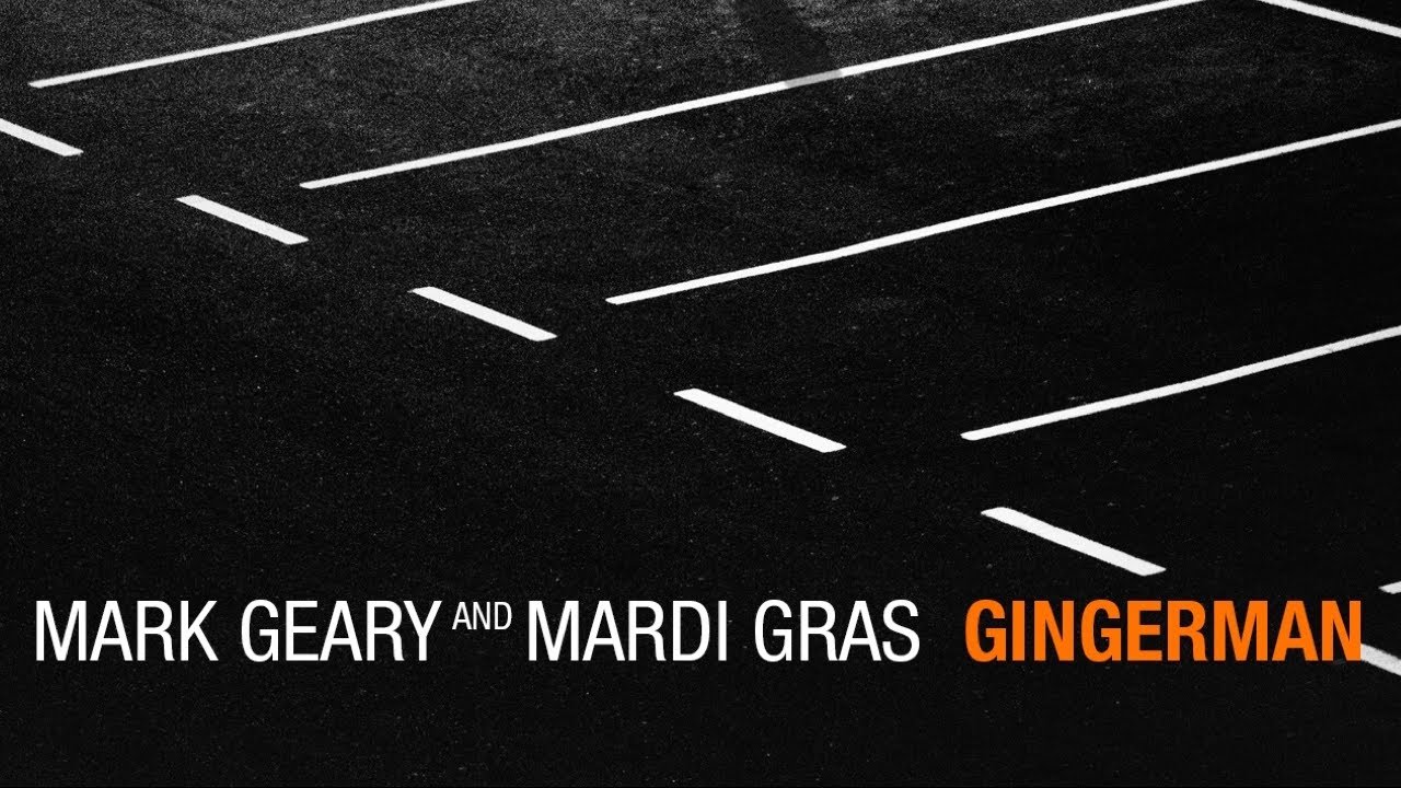Mark Geary and Mardi Gras - Gingerman