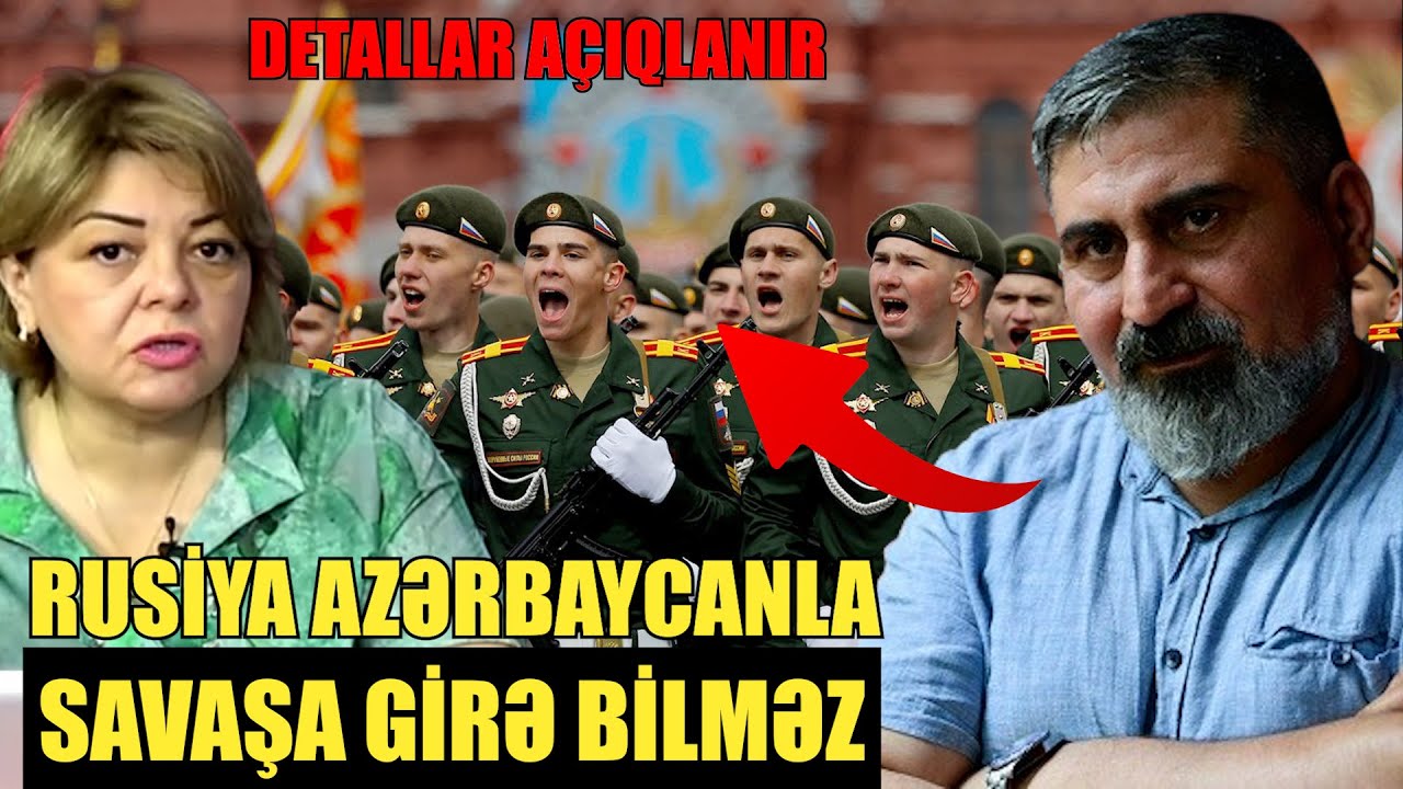 Rusiya Azərbaycanla Savaşa girə bilməz -Elçin Alıoğlu
