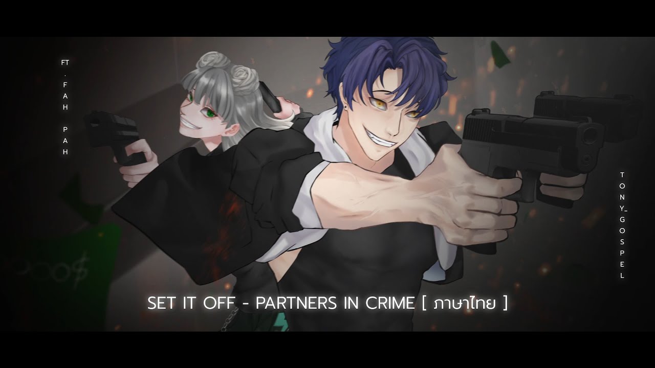 @SetItOff - Partners In Crime【คู่อันตราย】Ft.@FAHPAH ภาษาไทย | ToNy_GospeL